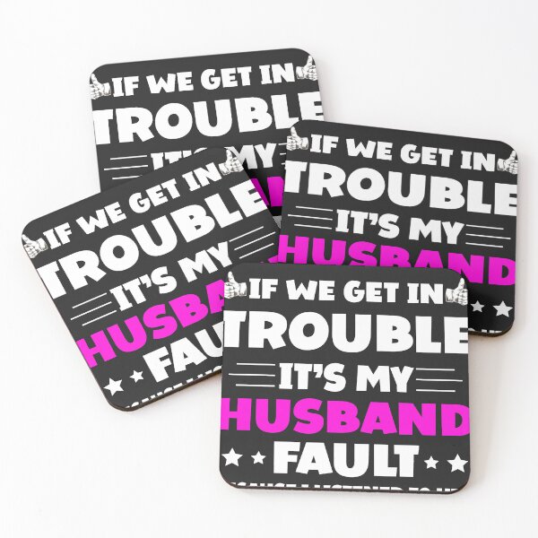 Item preview, If We Get In Trouble It's My Husband Fault Funny Couples designed and sold by Eddie SH.
