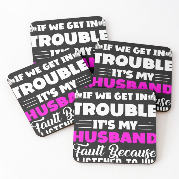 Item preview, If We Get In Trouble It's My Husband Fault Funny Couples designed and sold by Eddie SH.