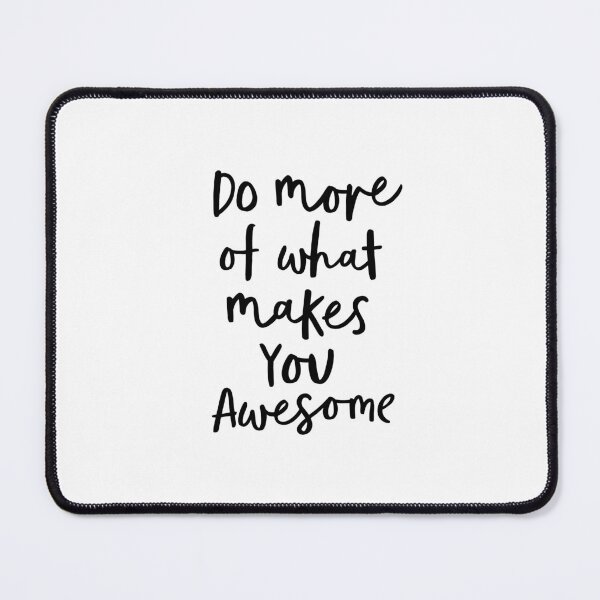 Item preview, Do More of What Makes You Awesome designed and sold by MotivatedType.