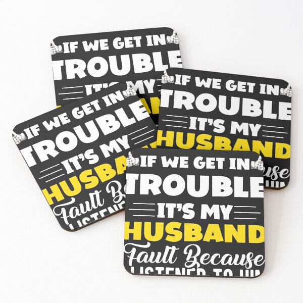 Item preview, If We Get In Trouble It's My Husband Fault Funny Couples designed and sold by Eddie SH.