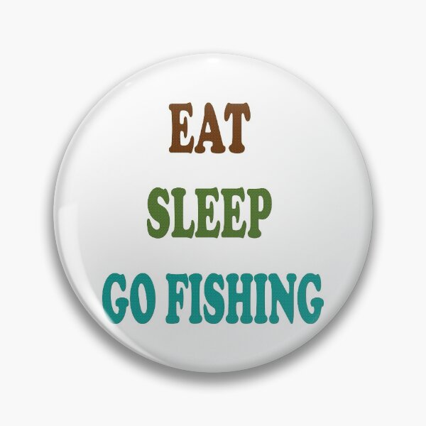 Item preview, Eat, sleep, go fishing. designed and sold by IVEKDESIGN.