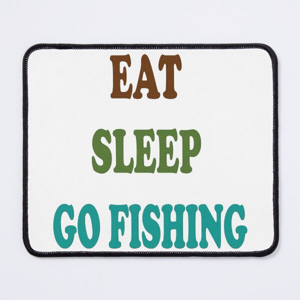 Item preview, Eat, sleep, go fishing. designed and sold by IVEKDESIGN.
