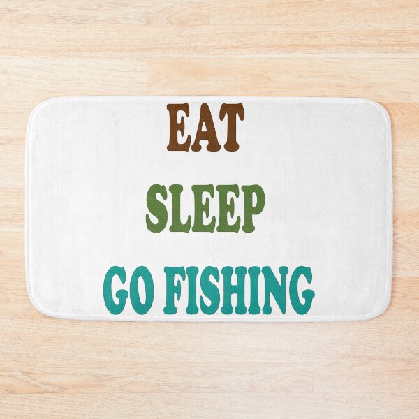 Item preview, Eat, sleep, go fishing. designed and sold by IVEKDESIGN.