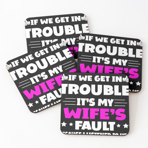 Item preview, If We Get In Trouble It's My Wife's Fault Funny Husband designed and sold by Eddie SH.