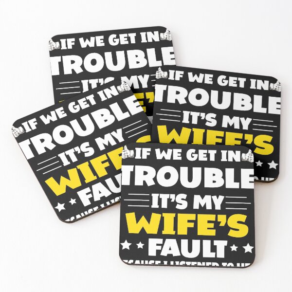 Item preview, If We Get In Trouble It's My Wife's Fault Funny Husband designed and sold by Eddie SH.