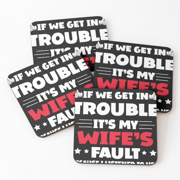 Item preview, If We Get In Trouble It's My Wife's Fault Funny Husband designed and sold by Eddie SH.