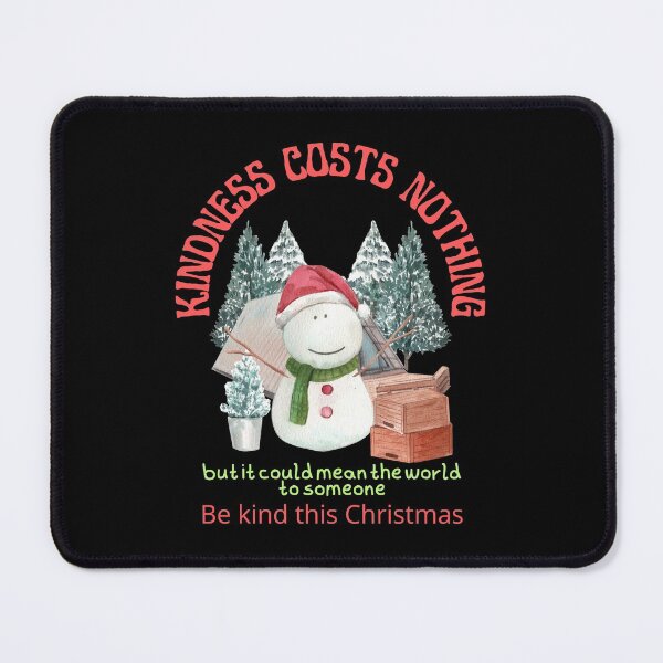 Item preview, Kindness costs nothing but it could mean the world to someone. Be kind this Christmas designed and sold by Scribblehound.