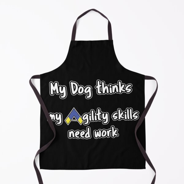 Item preview, Dog Agility - My dog thinks my agility skills need work designed and sold by Just4doglovers.