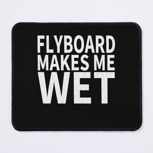 Item preview, Flay board Makes Me wet |Flay boarding Sports water designed and sold by YAHIA-14.