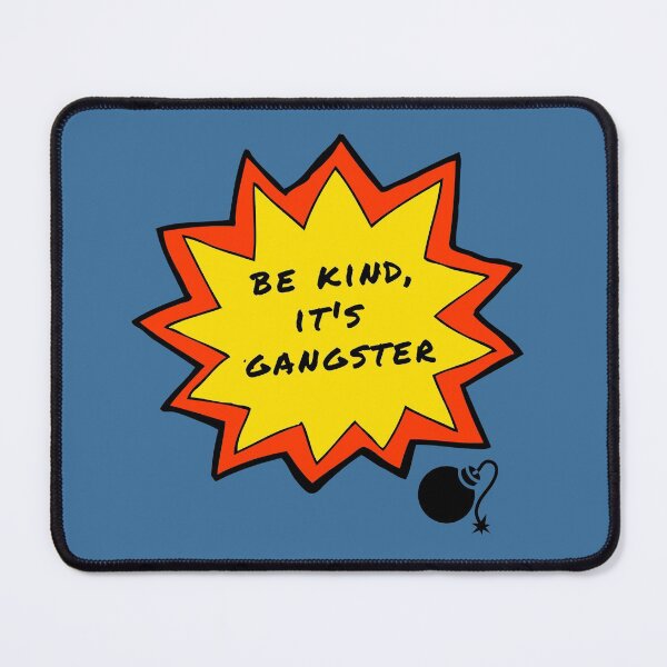 Item preview, Be Kind It's Gangster designed and sold by SimpleDailyJoy.