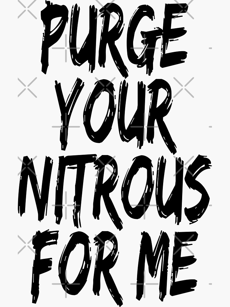 "Purge Your Nitrous For Me Funny Racing Nitrous Purge Race Car Racecars