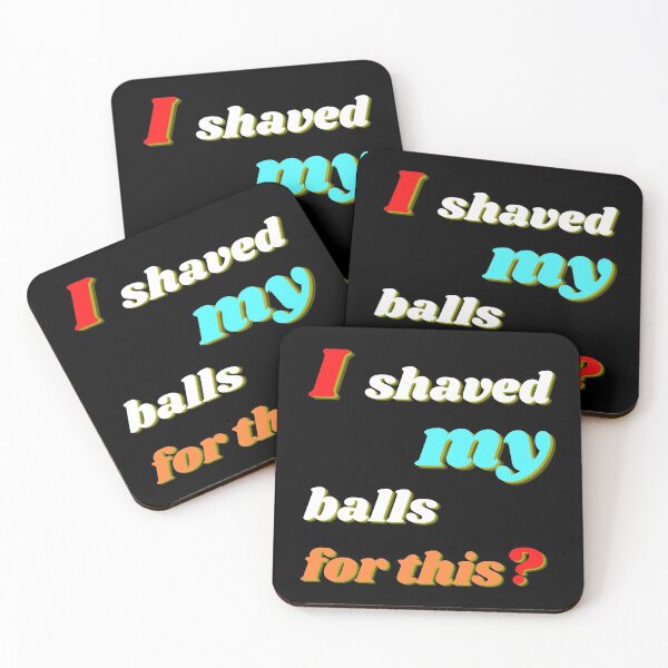 Item preview, I shaved my balls for this? designed and sold by Teetawatshop.
