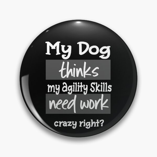 Item preview, Funny Dog Agility - My dog thinks my agility skills need work designed and sold by Just4doglovers.