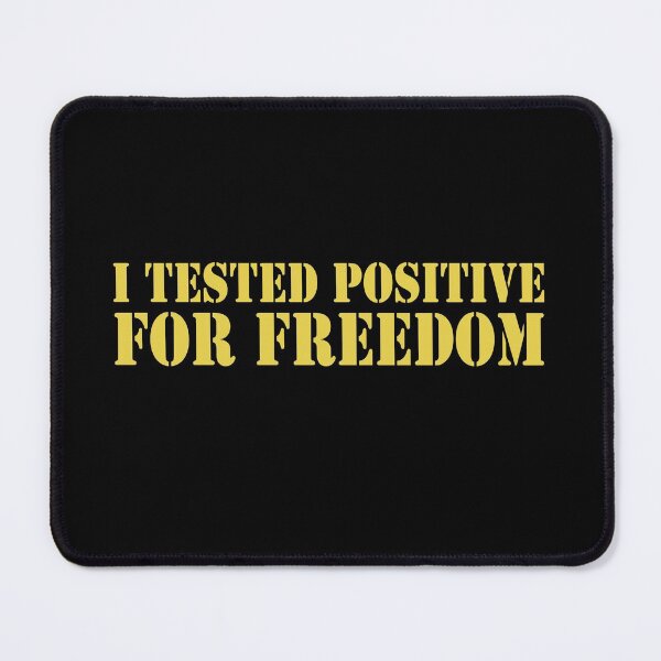 Item preview, I tested positive for freedom designed and sold by MichaelPrado.