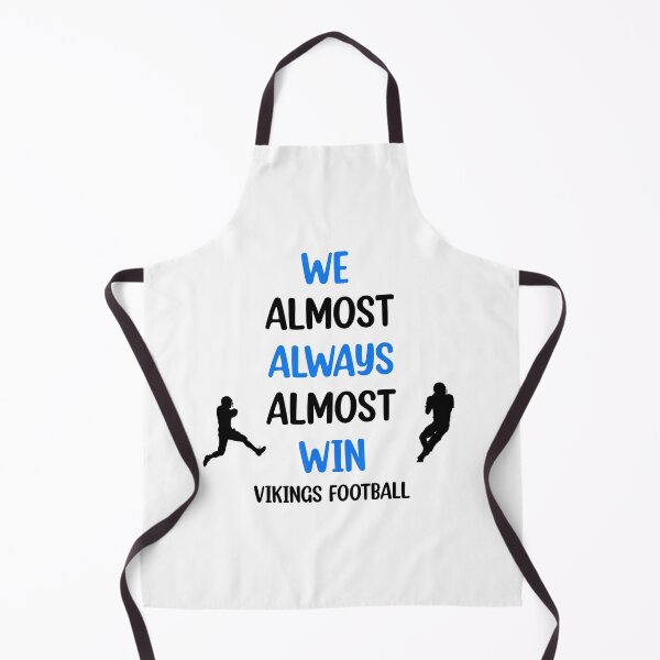Item preview, Vikings We Almost Always Almost Win - Funny Sports designed and sold by Rami Khalifah.