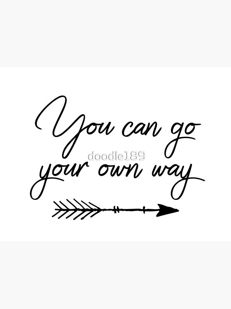 "Travel quotes, lyrics You can go your own way" Photographic Print by