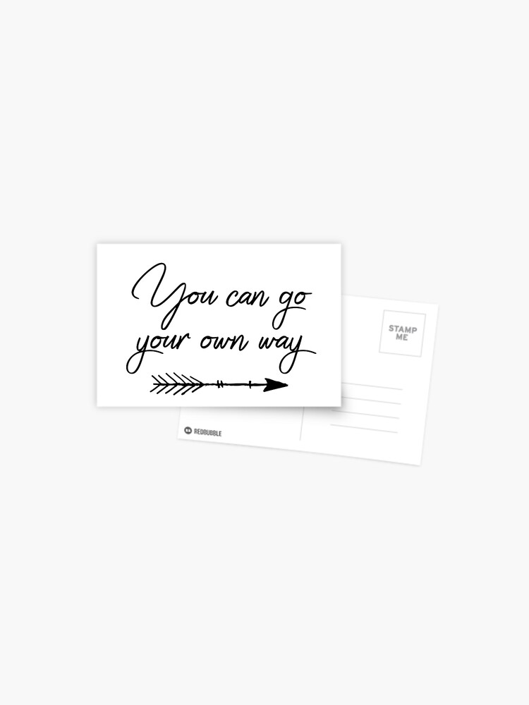 You Can Go Your Own Way Card You Can Go Your Own Way Card