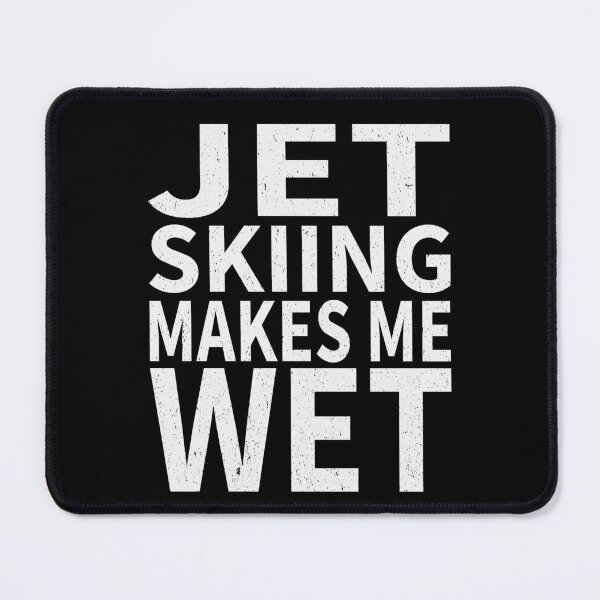 Item preview, Jet Skiing Makes Me wet |Flay boarding Sports water designed and sold by YAHIA-14.