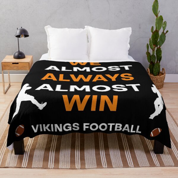 Item preview, Vikings We Almost Always Almost Win - Funny Sports  designed and sold by Rami Khalifah.