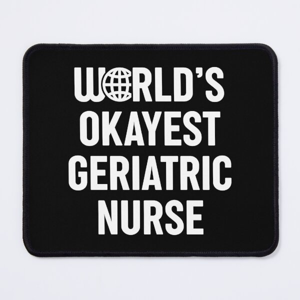 Item preview, World's Okayest Geriatric Nurse designed and sold by spacedowl.