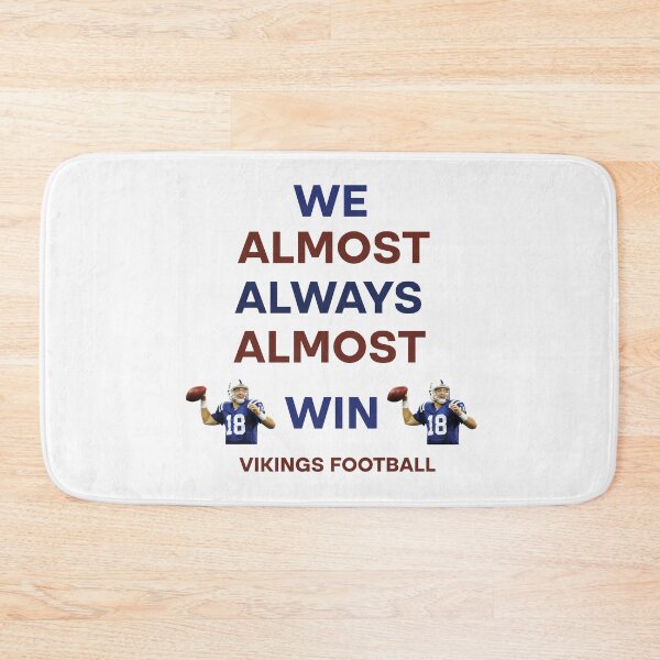 Item preview, Vikings We Almost Always Almost Win - Funny Sports  designed and sold by Rami Khalifah.