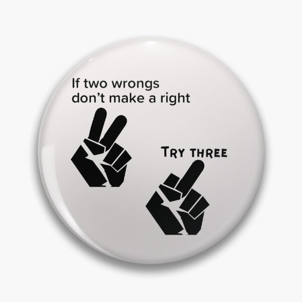 Item preview, If two wrongs don't make a right designed and sold by enigma3a.