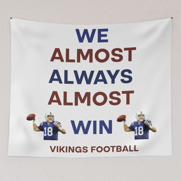 Item preview, Vikings We Almost Always Almost Win - Funny Sports  designed and sold by Rami Khalifah.