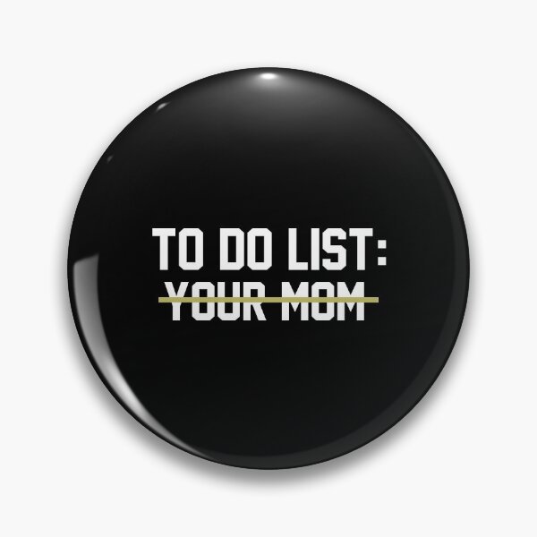 Item preview, To do list Your mom designed and sold by MichaelPrado.