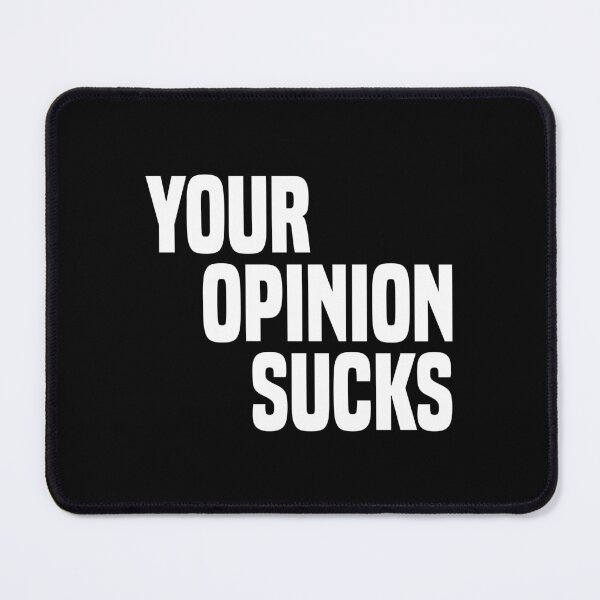Item preview, your opinion sucks designed and sold by MichaelPrado.