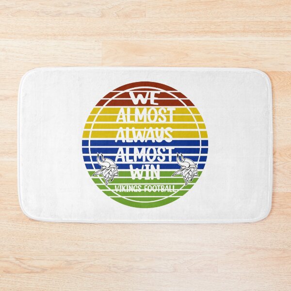 Item preview, Vikings We Almost Always Almost Win - Funny Sports  designed and sold by Rami Khalifah.