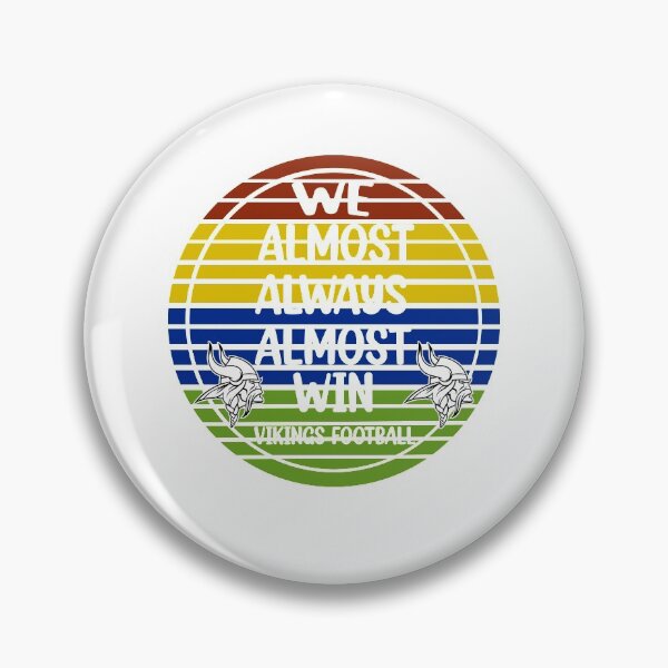 Item preview, Vikings We Almost Always Almost Win - Funny Sports  designed and sold by Rami Khalifah.