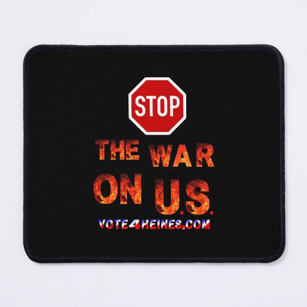 Item preview,  Stop the War On U.S. Vote For Heines For US Congress designed and sold by Heinessight Merch.
