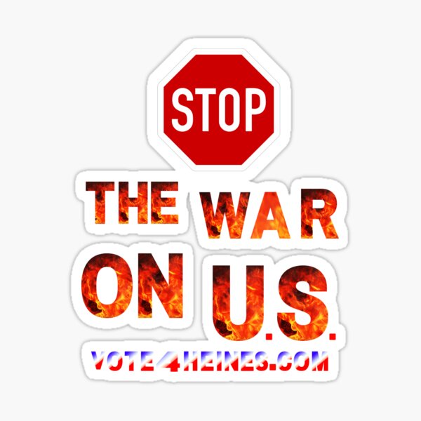  Stop the War On U.S. Vote For Heines For US Congress Sticker