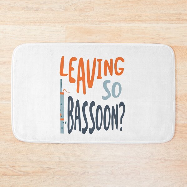 Item preview, Funny Bassoon Pun Leaving so Bassoon designed and sold by whyitsme.
