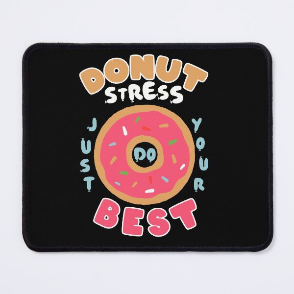 Item preview, Donut stress just do your best designed and sold by BeeMeCreative.