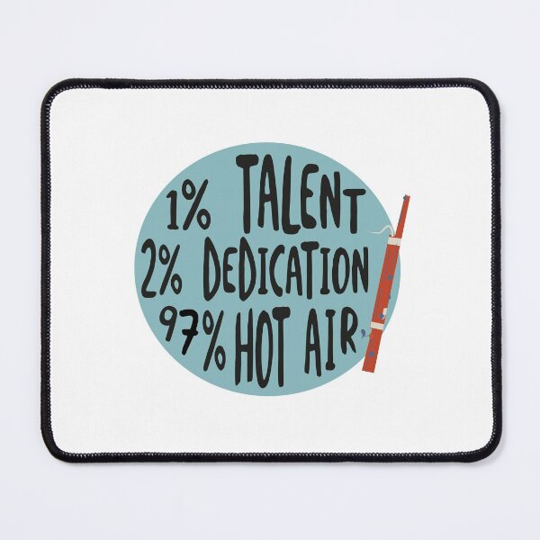 Item preview, Funny Bassoon Design 1% talent 2% dedication and 97% hot air designed and sold by whyitsme.