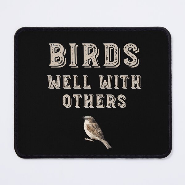 Item preview, Funny Birder Design Birds Well With Other designed and sold by whyitsme.