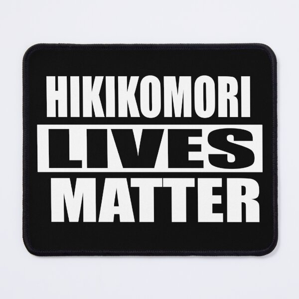 Item preview, Hikikomori Lives Matter designed and sold by StudioX27.