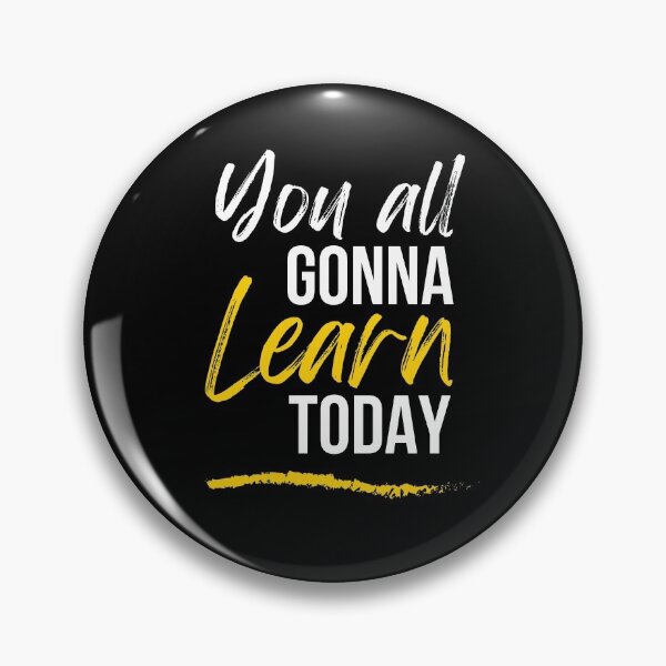 Item preview, You All Gonna Learn Today designed and sold by DesignoresLTD.