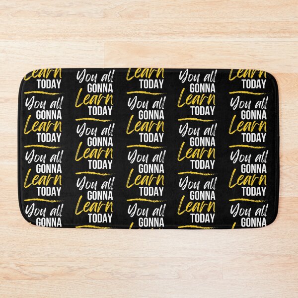 Item preview, You All Gonna Learn Today designed and sold by DesignoresLTD.