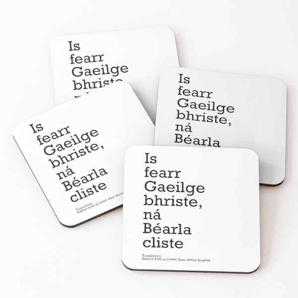Item preview, "Is fearr Gaeilge bhriste, ná Béarla cliste"  Broken Irish is better than clever English designed and sold by BuyIrishArt.