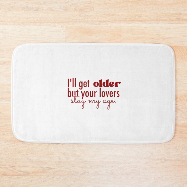 Item preview, I'll get over but your lovers stay my age designed and sold by Stardust Designs.