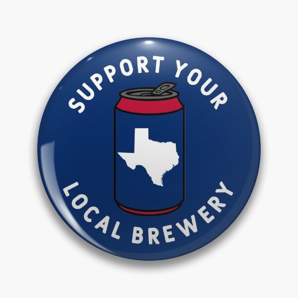 Item preview, Support Your Local Brewery Texas designed and sold by fearcity.