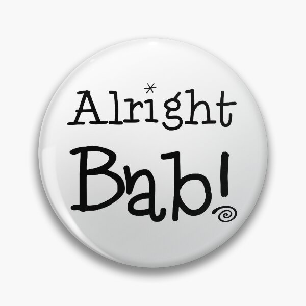 Item preview, Alright Bab! The Original designed and sold by MooMooArt.