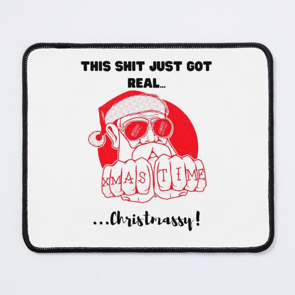 Item preview, Christmas Just got Real designed and sold by Thunderklart.