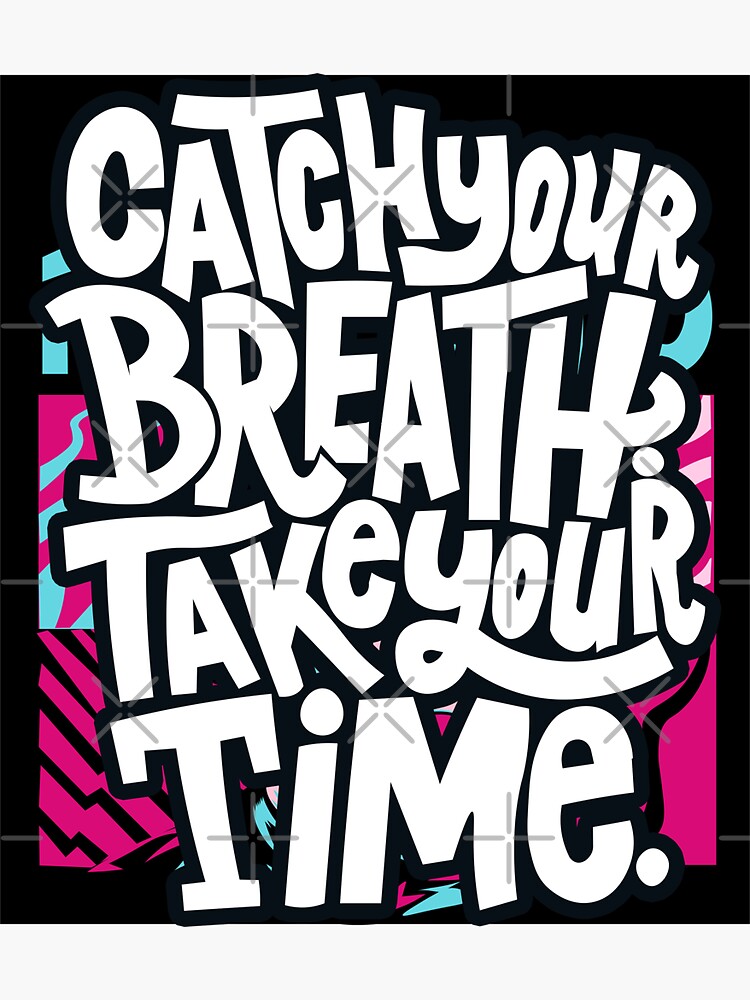 Catch your breath Take your Time Sticker by lounesartdessin