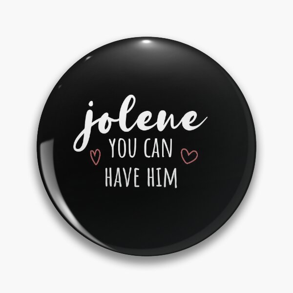 Item preview, Jolene You Can Have Him  designed and sold by FalconPie.