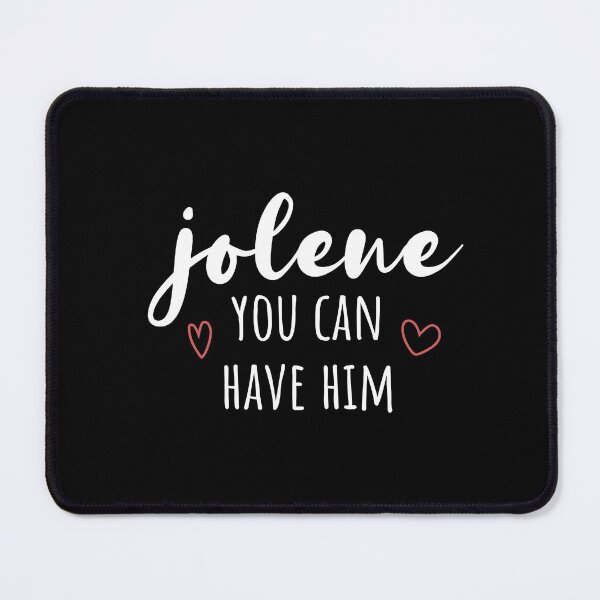 Item preview, Jolene You Can Have Him  designed and sold by FalconPie.