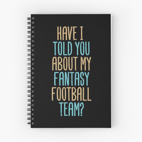 Item preview, Have I Told You About My Fantasy Football Team? designed and sold by Creatively Torn.