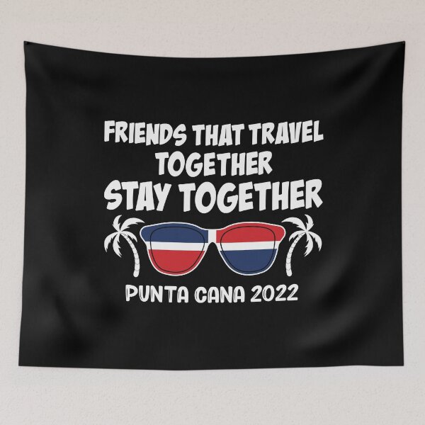 Item preview, Friends That Travel Together Punta Cana Girls Trip 2022 graphic designed and sold by jakehughes2015.